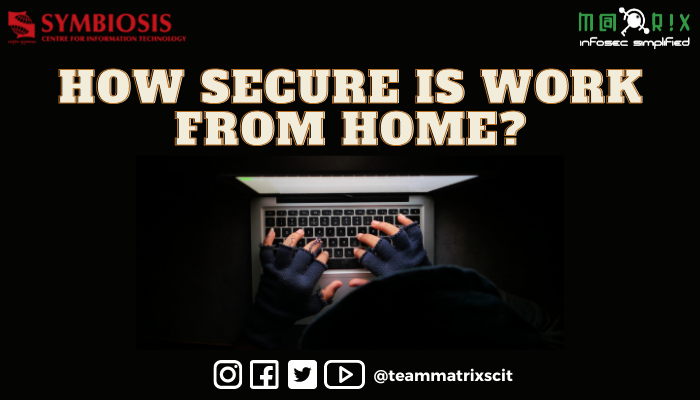 How Secure is Work From Home?